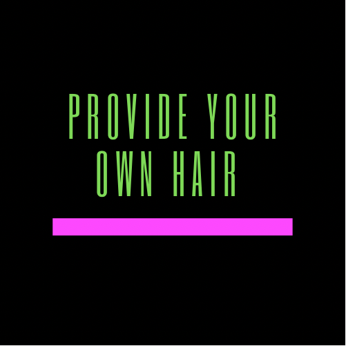 Provide Your Own Hair